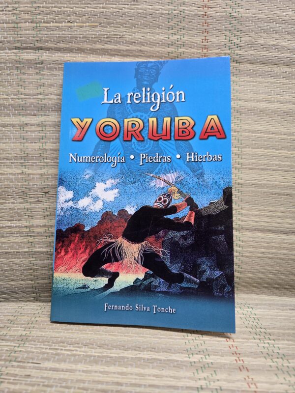La Religión Yoruba (Numerología, Piedras, Hierbas)